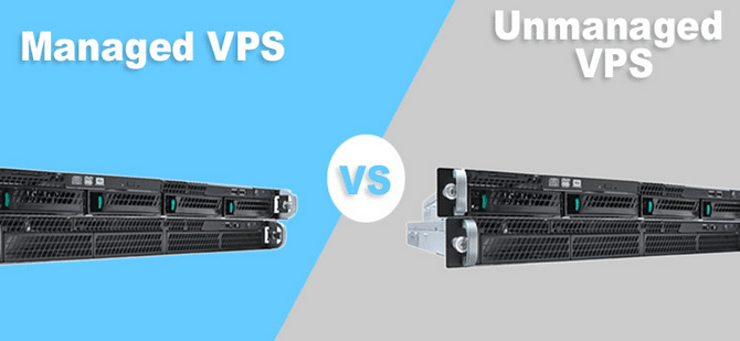 Managed VPS Hosting Vs. Unmanaged VPS Hosting 